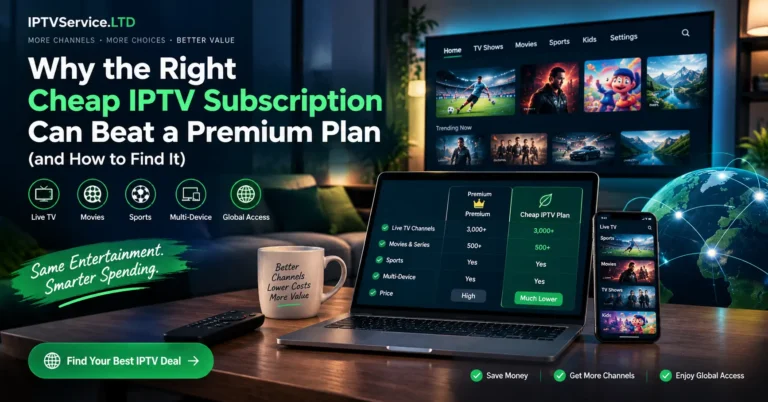 Cheap IPTV Subscription: 7 Proven Ways to Avoid Bad Deals